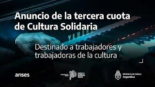 Cultura Solidaria: confirman el pago de una tercera cuota 19 2024